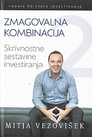 Zmagovalna kombinacija: Skrivnostne sestavine investiranja