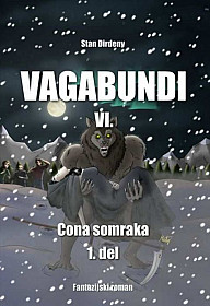 Vagabundi VI. - Cona somraka 1. del