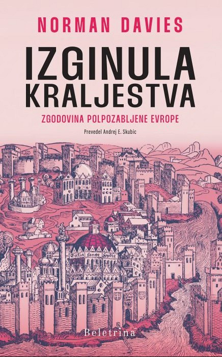 Izginula kraljestva: zgodovina polpozabljene Evrope