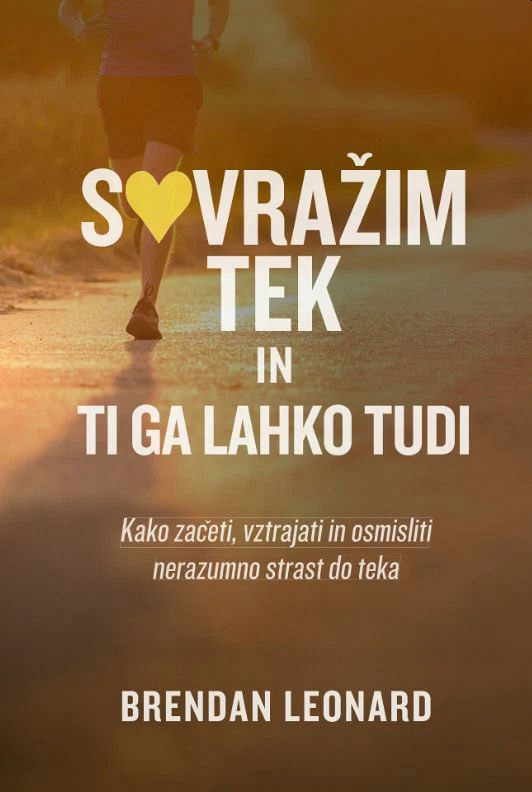 Sovražim tek in ti ga lahko tudi